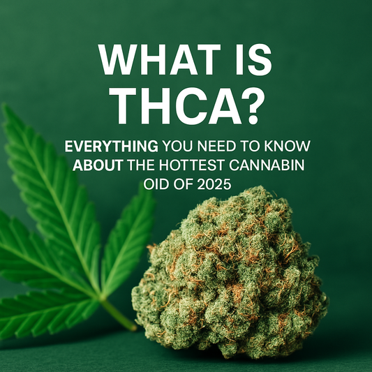 What is THCA? Everything You Need to Know About the Hottest Cannabinoid of 2025